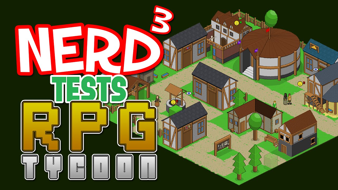 Nerd³ Tests... RPG Tycoon - YouTube