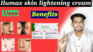 ilumax cream | Ilumax skin lighting cream | ilumax advanced cream | Uses Side Effects benefits Hindi