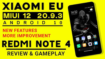 MIUI 12 EU 20.9.3 ANDROID 10 FOR REDMI NOTE 4 | NEW FEATURES, MORE IMPROVEMENT | REVIEW & GAMEPLAY