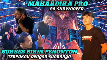MAHARDIKA PRO 28 SUBWOOFER BIKIN PENONTON TERPUKAU DENGAN SUARANYA !!!