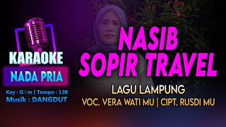 Nasib Sopir Travel | KARAOKE LIRIK Nada Pria / Cowok | Lagu Lampung Voc. Vera Wati MU Cipt. Rusdi MU