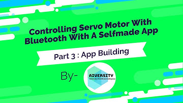Arduino Projects For Kids : Controlling Servo Motor With Bluetooth With A Self-made App(Part 3)