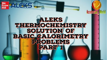ALEKS-Thermochemistry |Solution of ALEKS Exams Chemistry| #Calorimetry problems part 1|#Easysolution