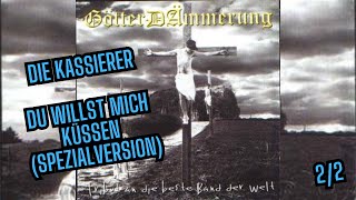 Die Kassierer - Du willst mich küssen (Spezialversion) (aus dem Tributealbum &quot;GötterDÄmmerung&quot; 1997)