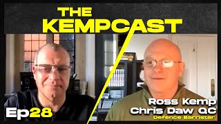 Ross Kemp: The Kempcast Ep28 – Chris Daw QC: Defence Barrister