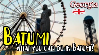 What you can do in Batumi - Georgia | Things to do in Georgia