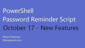 PowerShell Email Password Reminder October 2017 New Features
