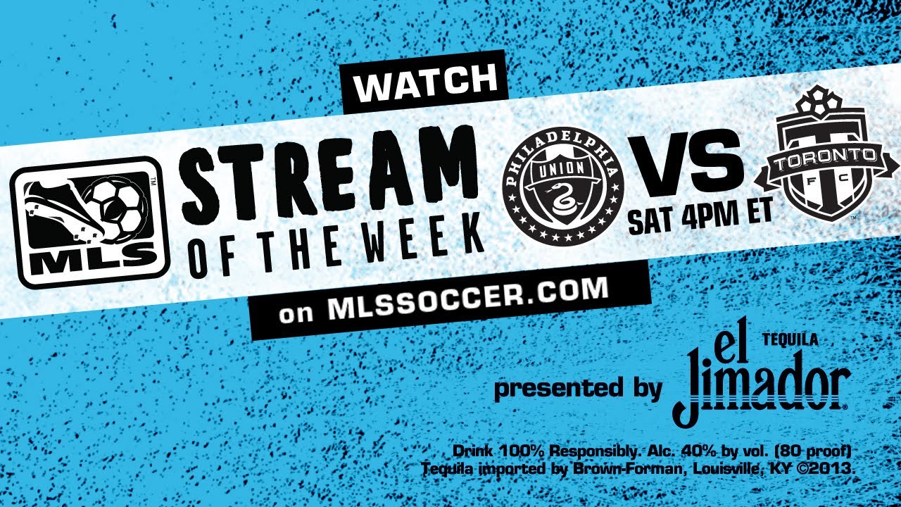 FREE Live Stream of the Week Philadelphia Union vs Toronto FC promo