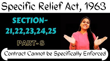 Specific Relief Act,1963 || Section-21to 25 || Contract Cannot be Specifically Enforced | PART-8 |