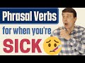 Important Phrasal Verbs for When You Get Sick 😷