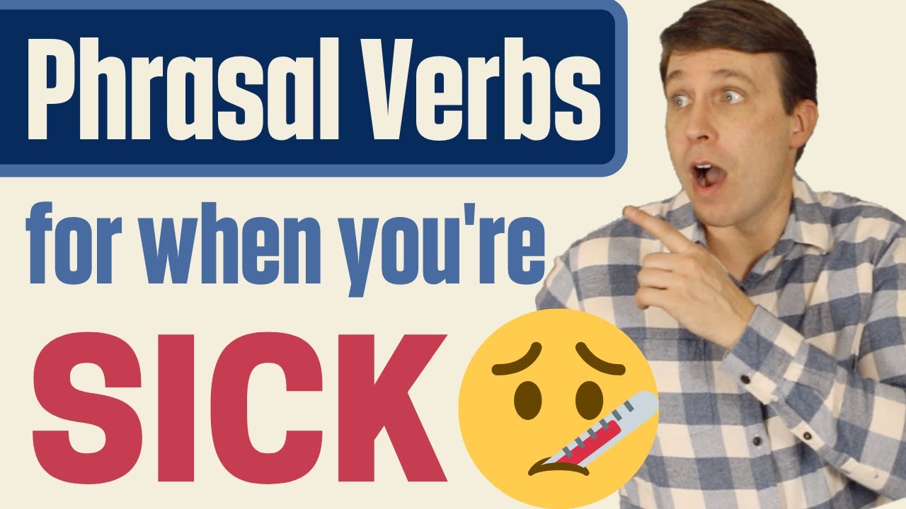 important-phrasal-verbs-for-when-you-get-sick-youtube