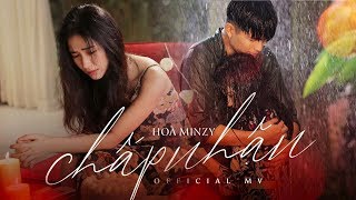 Video thumbnail of "HOÀ MINZY - CHẤP NHẬN ( RỜI BỎ 2 ) | OFFICIAL MUSIC VIDEO ( 4K )"