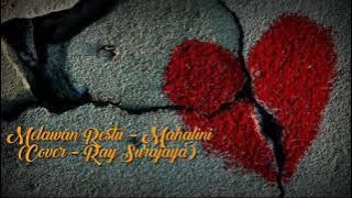 Mahalani - Melawan Restu | cover lirk ( Ray Surajaya)
