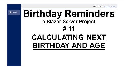 Birthday Reminder Application - part 11 - How to use SQL to calculate Next Birthday and Age
