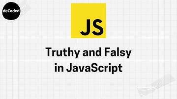 Truthy and Falsy in JavaScript