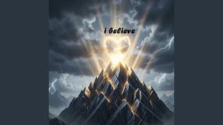 i believe