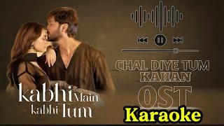 Chal Diye Tum Kahan Pe First Ost Karaoke