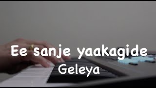 Ee sanje yaakagide | Geleya | Kannada Piano Cover