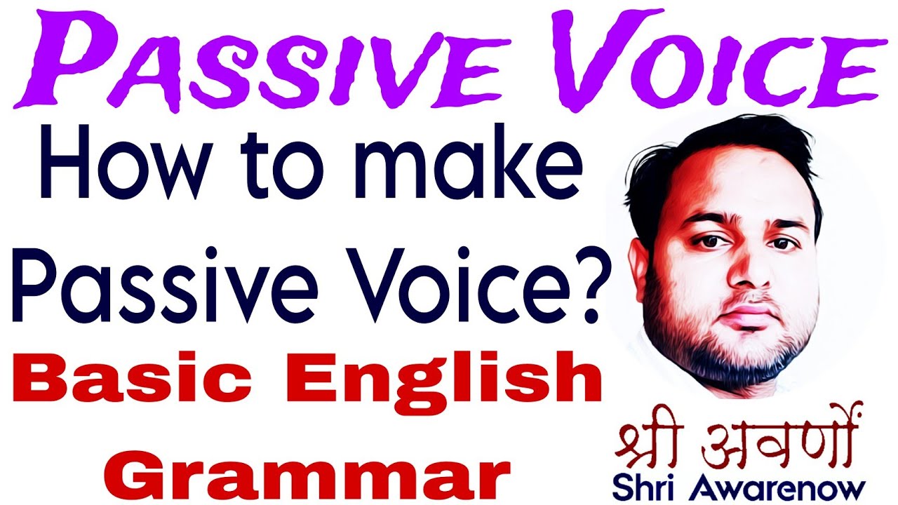 Passive Passive Voice How to make passive voice? Rules of Passive Voice awarenow YouTube