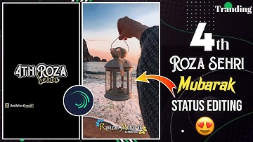 🔥4th Roza Sehri Mubarak Status Tutorial In Alight Motion 🔥| Ramzan WhatsApp Status Editing Video Xml