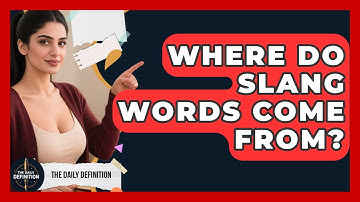 Where Do Slang Words Come From? - The Daily Definition