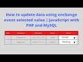 How to update data using onchange event selected value  javascript with php and mysql  ecodec