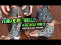 VENDAJE DE TOBILLO PARA JUGAR FÚTBOL | PROTECCIÓN NIVEL PROFESIONAL