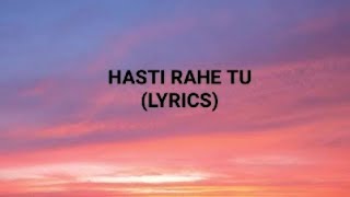 Paradox- Hasti Rahe Tu (Lyrics)