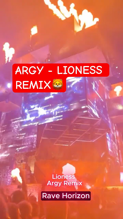 Argy - Lioness Remix Live 2025