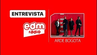 ENTREVISTA Arde Bogota en EDM RADIO