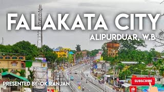 FALAKATA CITY || ALIPURDUAR || WEST BENGAL