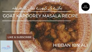 Goat Kapoorey Recipe By Hibban Ibn Ali Alis Kitchen Kapoorey Masala