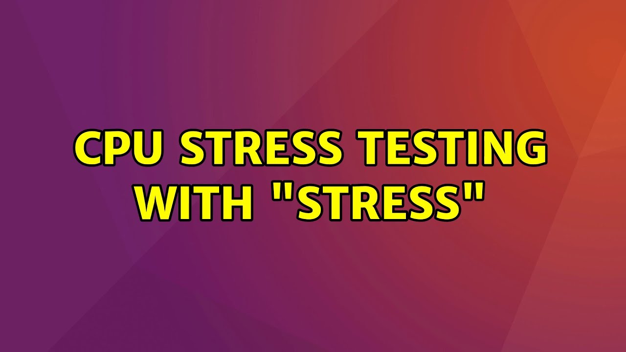 Ubuntu: CPU stress testing with "stress" (2 Solutions!!)