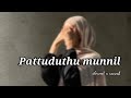 Pattuduthu munnil Vanna penne slowed x reverb  youtube  slowedandreverb  trending  lofi