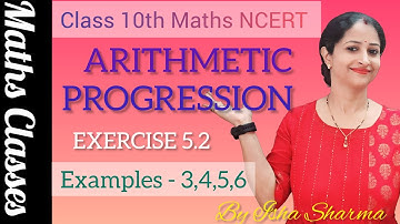 Arithmetic Progression | Class 10th Maths NCERT | Ex 5.2 Example 3,4,5,6