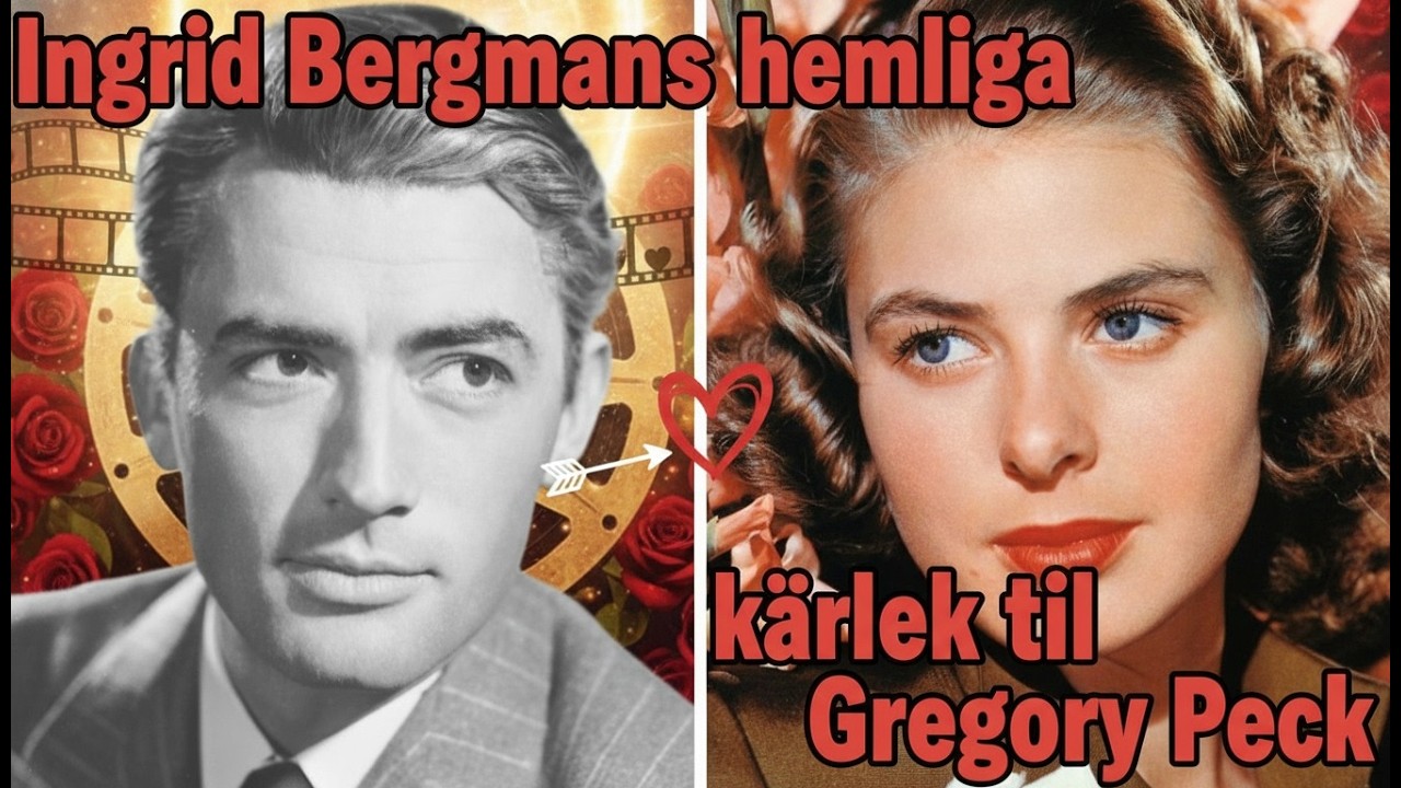 Ingrid Bergmans hemliga kärlek till Gregory Peck