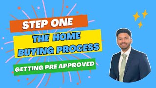 Step One | Getting Pre Approved | The Complete Home Buyers Guide | Beginner Friendly