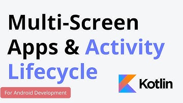 3. Multi-Screen Apps and the Activity Lifecycle | Android Development with Kotlin | Kotlin Tutorial