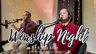 Worship Night 8 Mei 2024 | THE LIGHTHOUSE OF PRAYER & WORSHIP