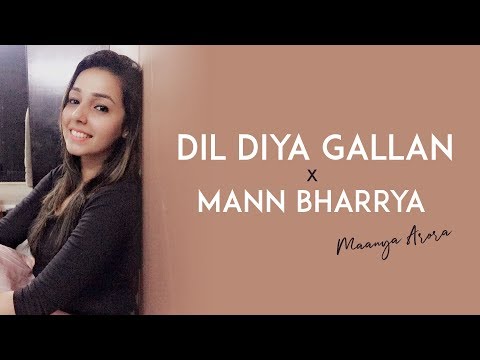 dil-diyan-gallan-/-mann-bharrya-mashup-|-maanya-arora-|-atif-aslam-|-b-praak