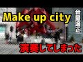 【DEEP DIGGERS】 Make Up City 【演奏してしまった】