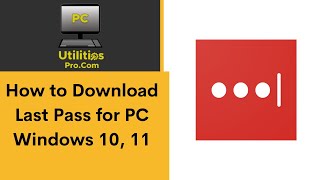 How to Download LastPass for PC Windows 10, 11