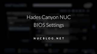 Hades Canyon NUC BIOS Settings Overview - nucblog.net