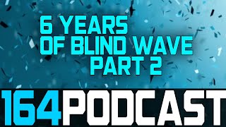 Blind Wave Podcast #164 