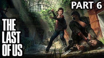 The Last of us part 1 Walkthrough PART 6 (No Commentary) 4K 60 FPS