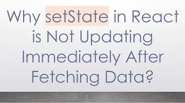 Why setState in React is Not Updating Immediately After Fetching Data?