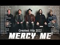 Greatest Hits Of MERCYME WORSHIP Songs 2022 Playlist - Beautiful Praise Worship Songs By MERCYME