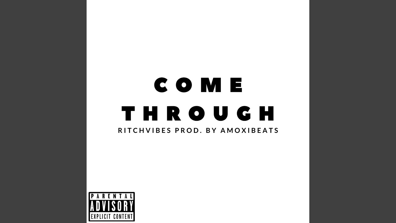 Watch Come Through on YouTube Watch Come Through on YouTube