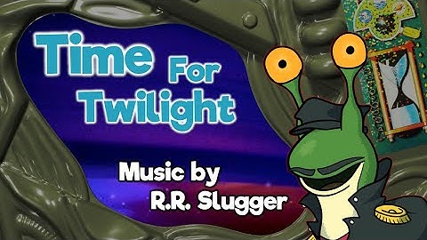 Time For Twilight ~ Original Song by R.R. Slugger