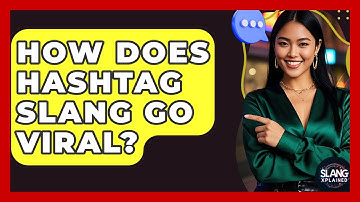 How Does Hashtag Slang Go Viral? - SlangXplained